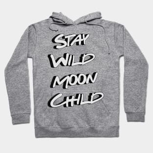 Stay Wild Hoodie